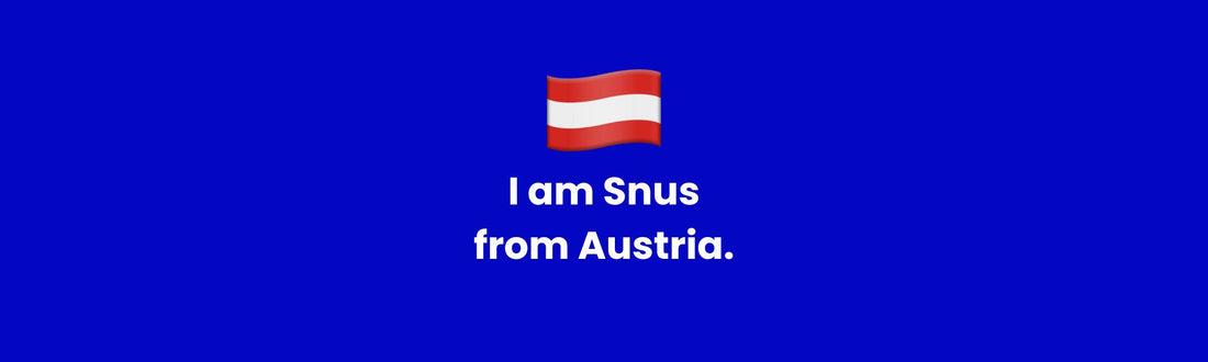 Dein Snus Shop für Österreich - Snus in Austria